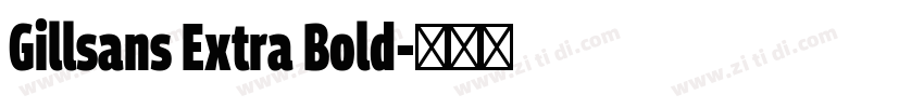 Gillsans Extra Bold字体转换